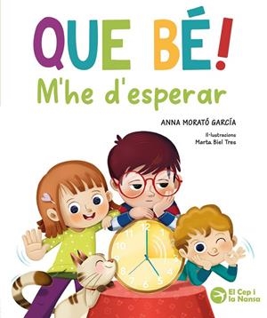 Que bé! M'he d'esperar | MORATO GARCÍA, ANNA | Llibreria La Figaflor - Abrera