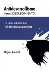 ANTIDESARROLLISMO Vs DECRECIMIENTO | Amorós Peidro, Miguel | Llibreria La Figaflor - Abrera