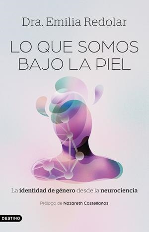 Lo que somos bajo la piel | Redolar, Dra. Emilia | Llibreria La Figaflor - Abrera