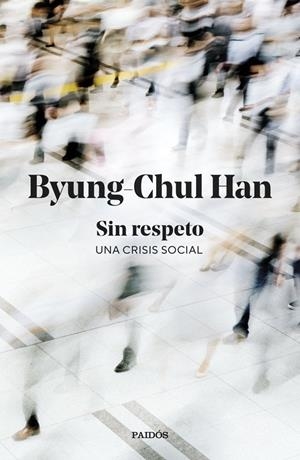 Sin respeto | Han, Byung-Chul | Llibreria La Figaflor - Abrera