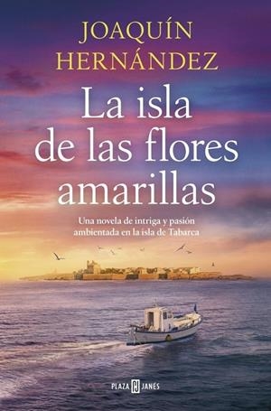 La isla de las flores amarillas | HERNANDEZ, JOAQUIN | Llibreria La Figaflor - Abrera