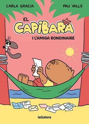 El Capibara i l'amiga rondinaire | Gracia Mercadé, Carla | Llibreria La Figaflor - Abrera