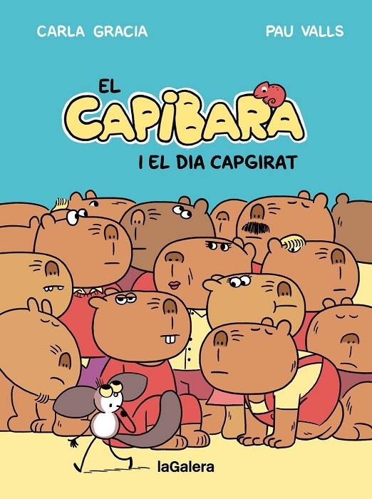 El Capibara i el dia capgirat | Gracia Mercadé, Carla | Llibreria La Figaflor - Abrera