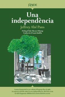 UNA INDEPENDENCIA (CAT) | Abe Pans, Jeffrey | Llibreria La Figaflor - Abrera