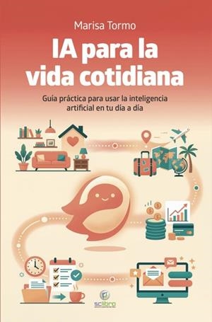 INTELIGENCIA ARTIFICIAL PARA LA VIDA COTIDIANA | Tormo Navarro, Marisa | Llibreria La Figaflor - Abrera