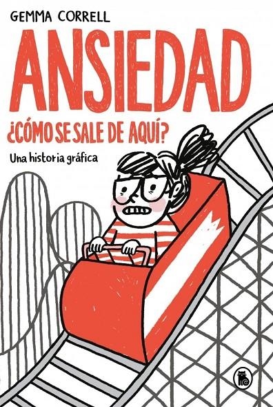Ansiedad. ¿Cómo se sale de aquí? | Correll, Gemma | Llibreria La Figaflor - Abrera