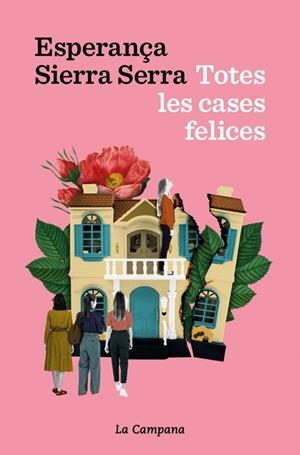 Totes les cases felices | Sierra Serra, Esperança | Llibreria La Figaflor - Abrera