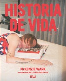 Historia de vida | Duval, Elizabeth / Wark, McKenzie | Llibreria La Figaflor - Abrera