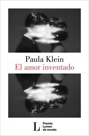 El amor inventado (Premio Lumen 2026) | Klein, Paula | Llibreria La Figaflor - Abrera