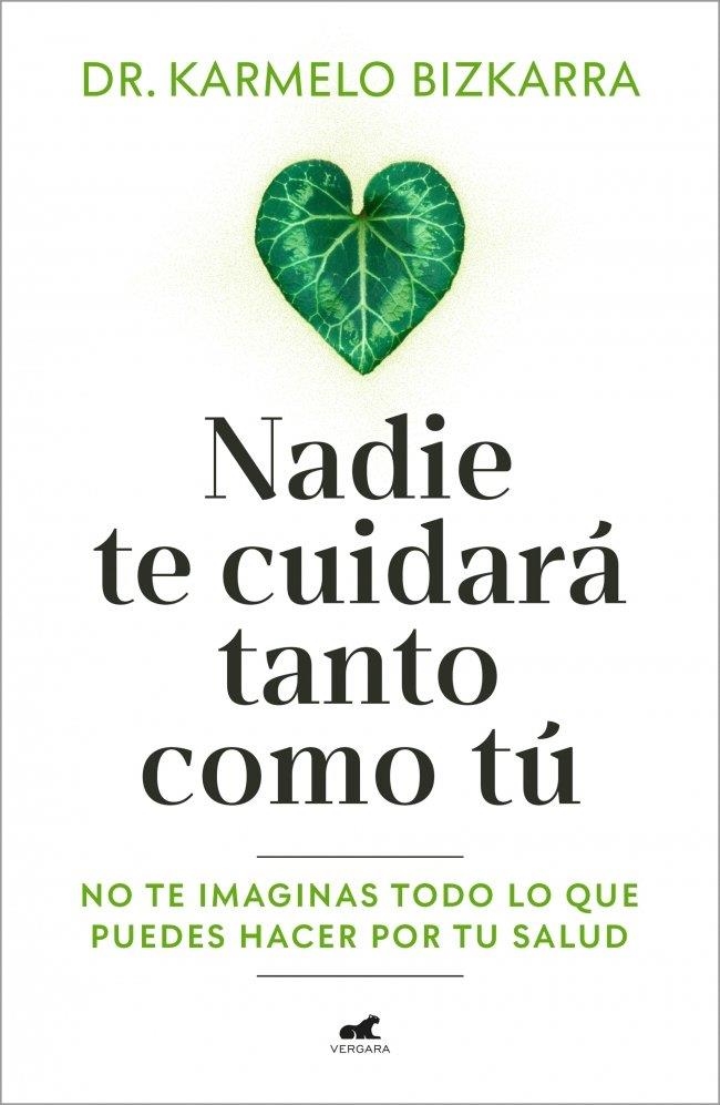 Nadie te cuidará tanto como tú | Bizkarra, Dr. Karmelo | Llibreria La Figaflor - Abrera