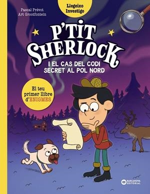 P'tit Sherlock i el cas del codi secret al pol Nord | Prévot, Pascal | Llibreria La Figaflor - Abrera