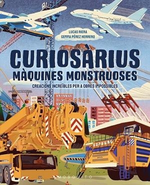 Curiosàrius. Màquines monstruoses | Riera, Lucas | Llibreria La Figaflor - Abrera