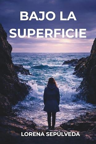 Bajo La superficie | Lorena Sepulveda Contreras | Llibreria La Figaflor - Abrera