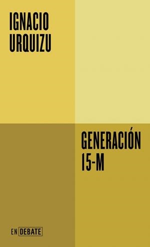 Generación 15-M | Urquizu, Ignacio | Llibreria La Figaflor - Abrera