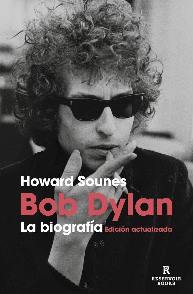 Bob Dylan. La biografía (edición actualizada) | Sounes, Howard | Llibreria La Figaflor - Abrera