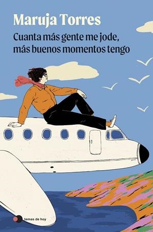 Cuanta más gente me jode, más buenos momentos tengo | Torres, Maruja | Llibreria La Figaflor - Abrera