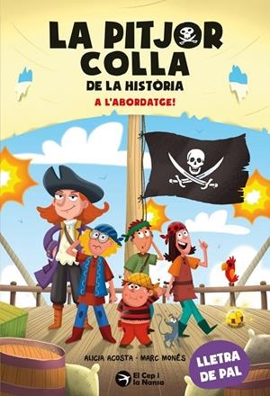 La pitjor colla de la història. A l'abordatge! | Acosta, Alicia | Llibreria La Figaflor - Abrera