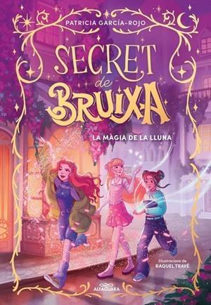 Secret de bruixa 1 - La màgia de la lluna | García-Rojo, Patricia | Llibreria La Figaflor - Abrera