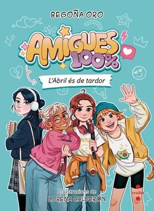 Amigues 100% 1. L'Abril és de tardor | Oro Pradera, Begoña | Llibreria La Figaflor - Abrera