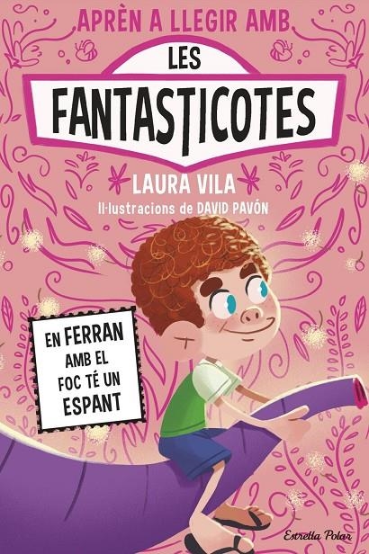 Aprendre a llegir amb les Fantasticotes 15. En Ferran amb el foc té un espant | Vila, Laura | Llibreria La Figaflor - Abrera