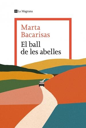 El ball de les abelles | Bacarisas, Marta | Llibreria La Figaflor - Abrera