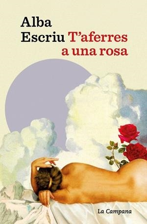 T'aferres a una rosa | Escriu Roca, Alba | Llibreria La Figaflor - Abrera