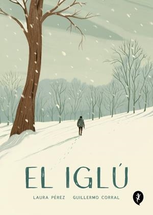 El iglú | Pérez, Laura / Corral, Guillermo | Llibreria La Figaflor - Abrera
