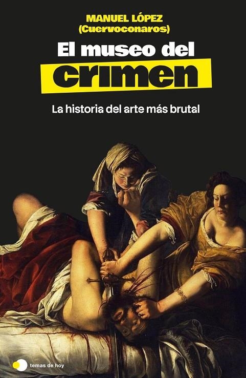 El museo del crimen | López, Manuel (@Cuervoconaros) | Llibreria La Figaflor - Abrera