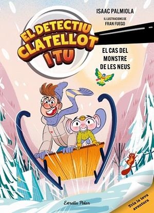 Detectiu Clatellot i tu 7. El cas del monstre de les neus | Palmiola, Isaac Palmiola / Fuego, Fran | Llibreria La Figaflor - Abrera