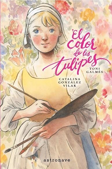 EL COLOR DE LES TULIPES | Galmes, Toni / Gónzalez Vilar, Catalina | Llibreria La Figaflor - Abrera