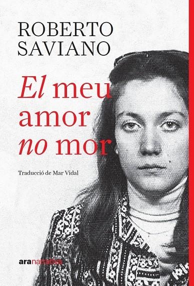 El meu amor no mor | Saviano, SAVIANO ROBERTO | Llibreria La Figaflor - Abrera