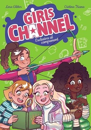 Girls Channel. Exclusiva al campament | Glitter, Lara | Llibreria La Figaflor - Abrera