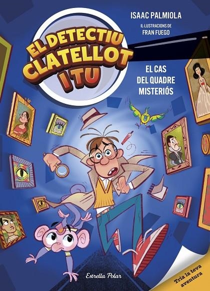 Detectiu Clatellot i tu 1. El cas del quadre misteriós | Palmiola, Isaac Palmiola / Fuego, Fran | Llibreria La Figaflor - Abrera
