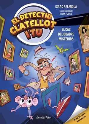 Detectiu Clatellot i tu 1. El cas del quadre misteriós | Palmiola, Isaac Palmiola / Fuego, Fran | Llibreria La Figaflor - Abrera