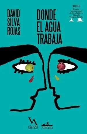 DONDE EL AGUA TRABAJA | Silva Rojas, David | Llibreria La Figaflor - Abrera