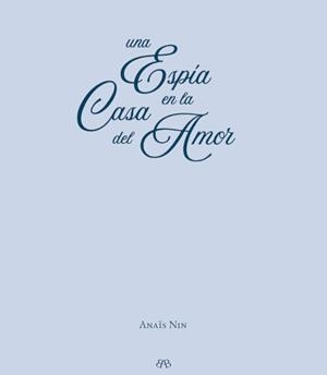 Una espía en la casa del amor | Nin, Anais | Llibreria La Figaflor - Abrera