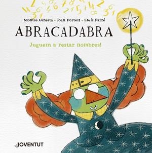 Abracadabra | Ginesta, Montse / Portell, Joan | Llibreria La Figaflor - Abrera