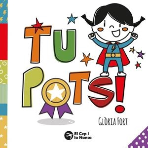 Tu pots! | Fort, Glòria | Llibreria La Figaflor - Abrera