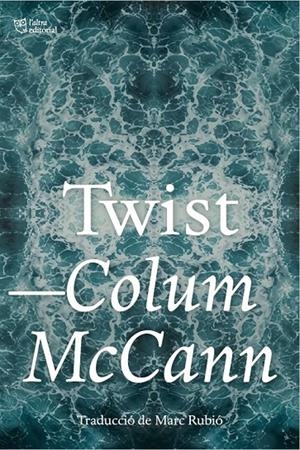 Twist | Mccann, Colum | Llibreria La Figaflor - Abrera