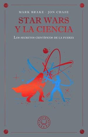 Star Wars y la ciencia | Brake, Mark / Chase, Jon | Llibreria La Figaflor - Abrera
