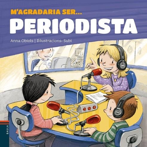 M'agradaria ser ... PERIODISTA | Obiols Llopart, Anna | Llibreria La Figaflor - Abrera