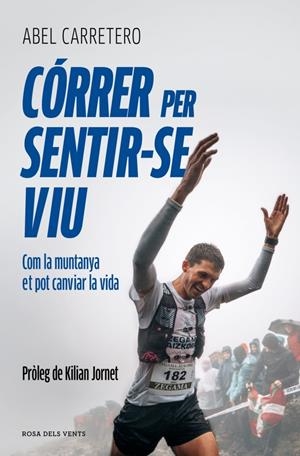 Córrer per sentir-se viu | Carretero Ernesto, Abel | Llibreria La Figaflor - Abrera