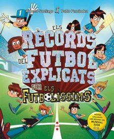 Els Futbolíssims. Els rècords del futbol explicats pels Futbolíssims | Santiago, Roberto / Fernández Vázquez, Pablo | Llibreria La Figaflor - Abrera