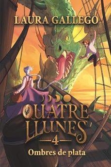 Quatre Llunes 4. Ombres de plata | Gallego, Laura | Llibreria La Figaflor - Abrera