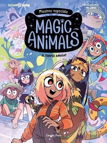 Magic Animals. Missions especials 2. El temple amagat | Dalmau, Carles / LOPEZ, NIL / Susanna Isern, Susanna | Llibreria La Figaflor - Abrera