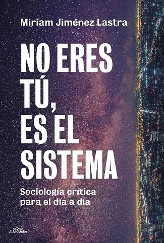 No eres tú, es el sistema | Jiménez Lastra, Miriam | Llibreria La Figaflor - Abrera
