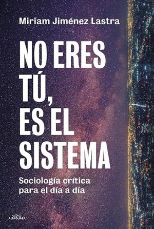 No eres tú, es el sistema | Jiménez Lastra, Miriam | Llibreria La Figaflor - Abrera