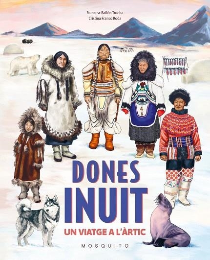 Dones inuit | Bailon Trueba, Francesc | Llibreria La Figaflor - Abrera