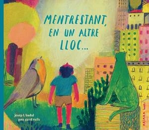 Mentrestant, en un altre lloc... | Josep L. Badal, Josep L. | Llibreria La Figaflor - Abrera