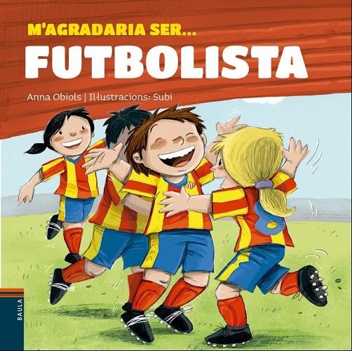 M'agradaria ser... Futbolista | Obiols Llopart, Anna | Llibreria La Figaflor - Abrera